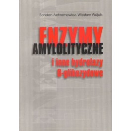 Enzymy amylolityczne i inne hydrolazy O-glikozydowe