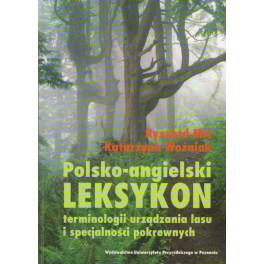 Polsko-angielski leksykon terminologii urządzania lasu i specjalności pokrewnych