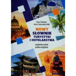 Nowy słownik turystyki i hotelarstwa angielsko-polski polsko-angielski