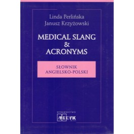 Medical Slang & Acronyms Słownik Angielsko-Polski