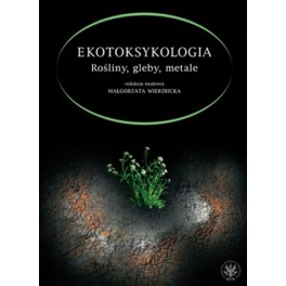 Ekotoksykologia Rośliny, gleby, metale