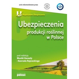 Ubezpieczenia produkcji roślinnej w Polsce