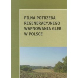 Pilna potrzeba regeneracyjnego wapniowania gleb w Polsce
