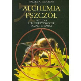 Alchemia pszczół Pszczoły i produkty pszczele oczami chemika