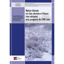 Wpływ klimatu na stan zdrowia w Polsce: stan aktualny oraz prognoza do 2100 roku