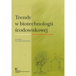 Trendy w biotechnologii środowiskowej Część III