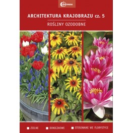 Architektura krajobrazu cz.5 Rośliny ozdobne: zielne, doniczkowe, stosowane we florystyce