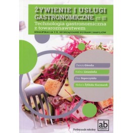 Żywienie i usługi gastronomiczne Cz. III Technologia gastronomiczna z towaroznawstwem Sporządzanie potraw i napojów