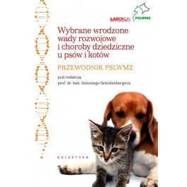 Wybrane wrodzone wady rozwojowe i choroby dziedziczne u psów i kotów. Przewodnik PSLWMZ