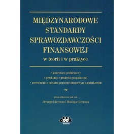 Międzynarodowe Standardy Sprawozdawczości Finansowej w teorii i w praktyce