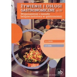 Żywienie i usługi gastronomiczne cz.IV Wyposażenie i zasady bezpieczeństwa w gastronomii