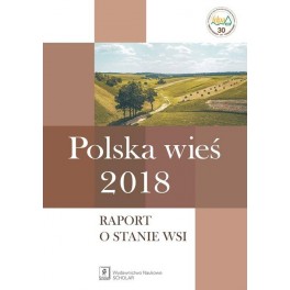 Polska wieś 2018 Raport o stanie wsi