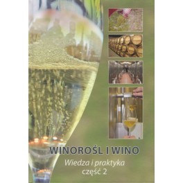 Winorośl i wino Wiedza i praktyka część 2
