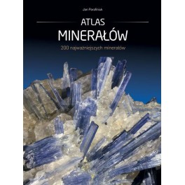 Atlas minerałów 200 najważniejszych minerałów