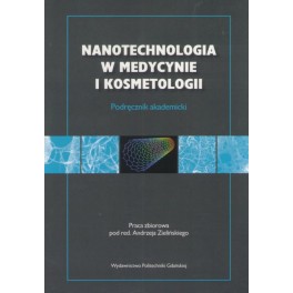 Nanotechnologia w medycynie i kosmetologii Podręcznik akademicki