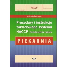 Procedury i instrukcje zakładowego systemu HACCP z formularzami do zapisów - piekarnia