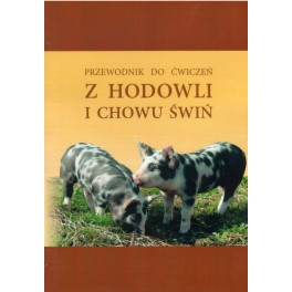 Przewodnik do ćwiczeń z hodowli i chowu świń