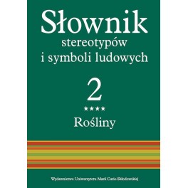 Słownik stereotypów i symboli ludowych Tom 2 Rośliny, zeszyt IV  Zioła