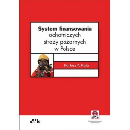 System finansowania ochotniczych straży pożarnych w Polsce (z suplementem elektronicznym)