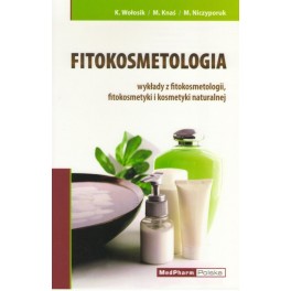 Fitokosmetologia Wykłady z fitokosmetologii, fitokosmetyki i kosmetyki naturalnej