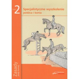 Zasady jazdy konnej cz.2 Specjalistyczne wyszkolenie jeźdźca i konia