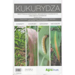 Kukurydza Identyfikacja agrofagów i niedoborów pokarmowych oraz innych czynników