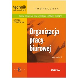 Organizacja pracy biurowej Podręcznik Technik administracji