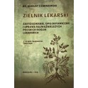 Zielnik lekarski Zastosowanie opis botaniczny i uprawa najważniejszych polskich roślin lekarskich