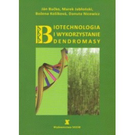 Biotechnologia i wykorzystanie dendromasy