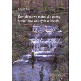 Kompleksowa metodyka oceny stosunków wodnych w lasach