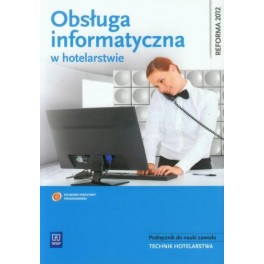 Obsługa informatyczna w hotelarstwie Podręcznik do nauki zawodu z płytą CD